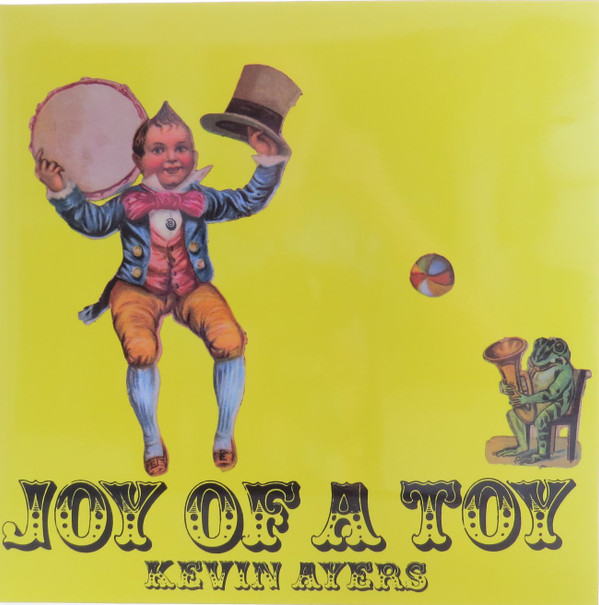 AYERS, KEVIN – AYERS, KEVIN – JOY OF A TOY 180GR. AUDIOPHILE VINYL