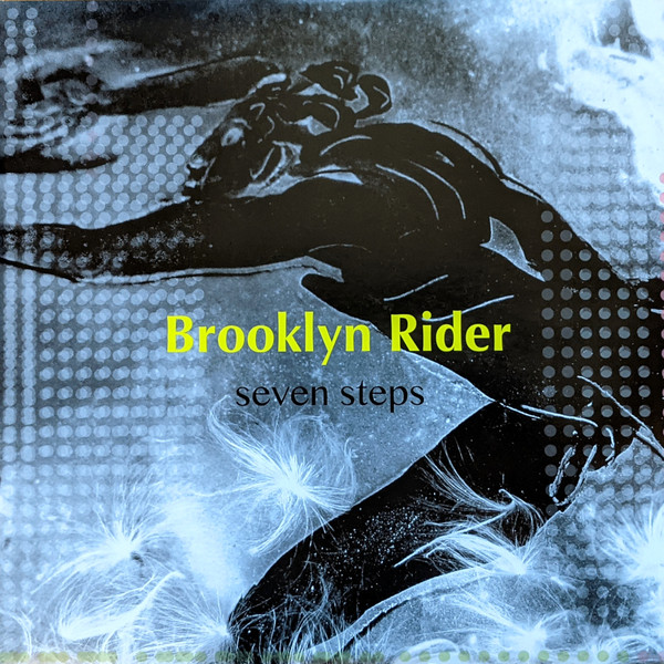 BROOKLYN RIDER – BROOKLYN RIDER – SEVEN STEPS