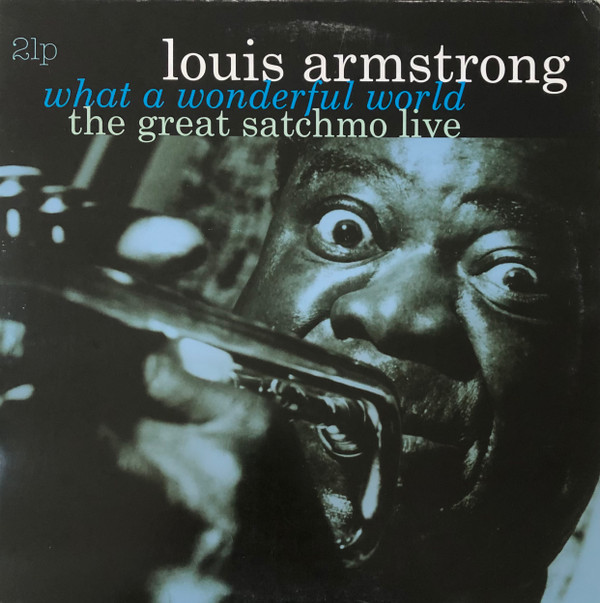 ARMSTRONG, LOUIS &... – ARMSTRONG, LOUIS &... – GREAT SATCHMO LIVE/WHA... .. A WONDERFUL WORLD/180GR./LIVE 1956-1967