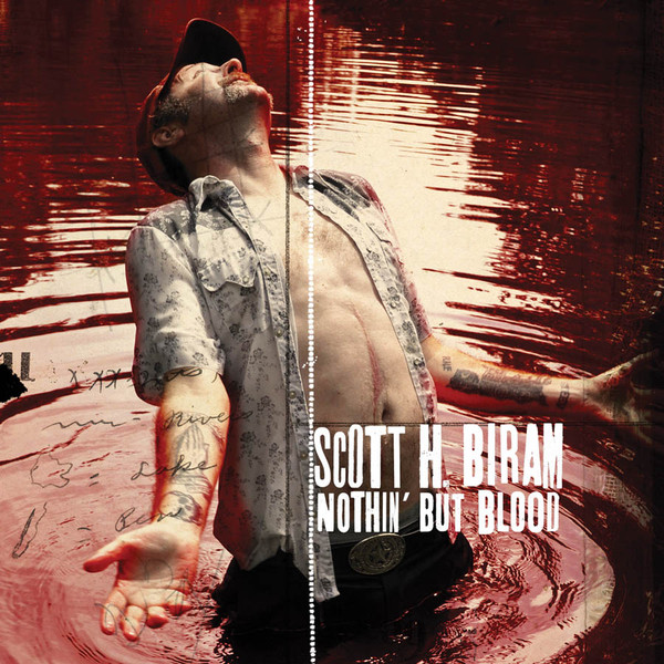 BIRAM, SCOTT H. – BIRAM, SCOTT H. – NOTHIN' BUT BLOOD "LIKE A SCUMBAG LEONARD COHEN" - SHOOTER JENNINGS