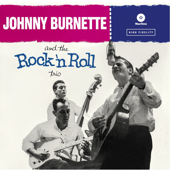 BURNETTE, JOHNNY – BURNETTE, JOHNNY – ROCK 'N' ROLL TRIO PLUS 4 BONUS TRACKS