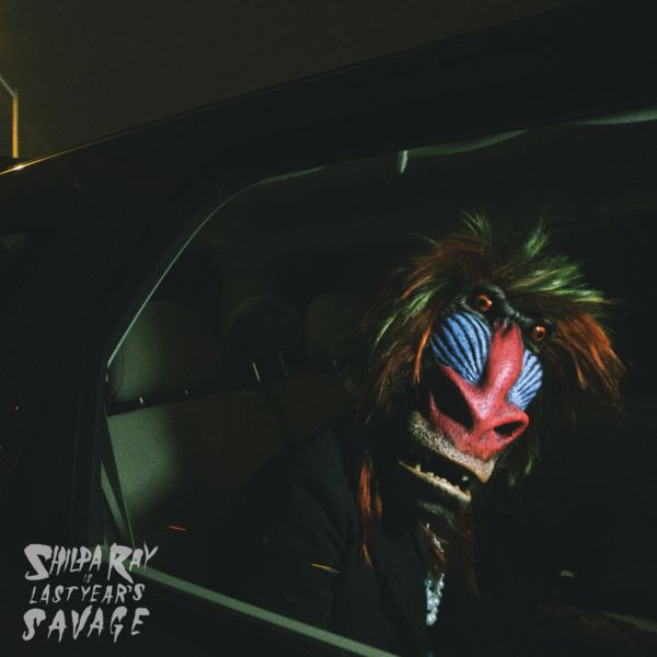 RAY, SHILPA – RAY, SHILPA – LAST YEAR'S SAVAGE