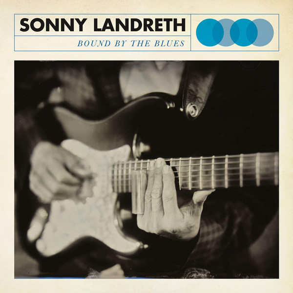 LANDRETH, SONNY – LANDRETH, SONNY – BOUND BY THE BLUES