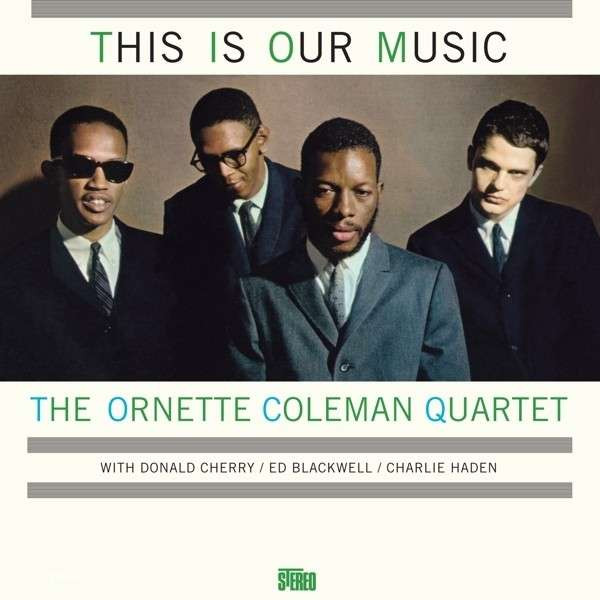 COLEMAN, ORNETTE -QUARTET – COLEMAN, ORNETTE -QUARTET – THIS IS OUR MUSIC 180GR. / FREE MP3 ALBUM DOWNLOAD / BONUS TRACK