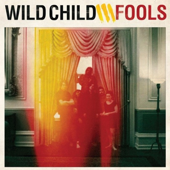 WILD CHILD – WILD CHILD – FOOLS