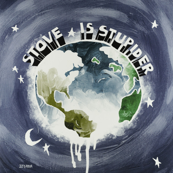 STOVE – STOVE – IS STUPIDER