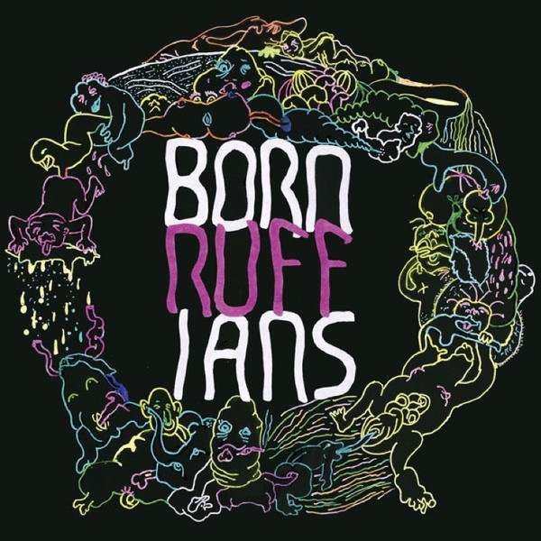 BORN RUFFIANS – BORN RUFFIANS – RUFF LP W/ DL AND 16PG. BOOKLET