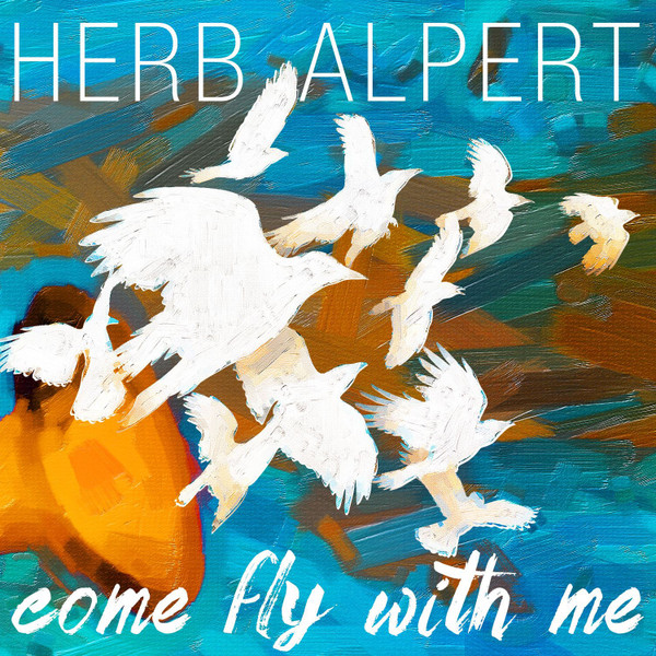 ALPERT, HERB – ALPERT, HERB – COME FLY WITH ME