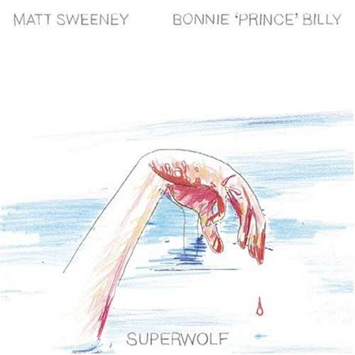 BONNIE PRINCE BILLY &A... – BONNIE PRINCE BILLY &A... – SUPERWOLF