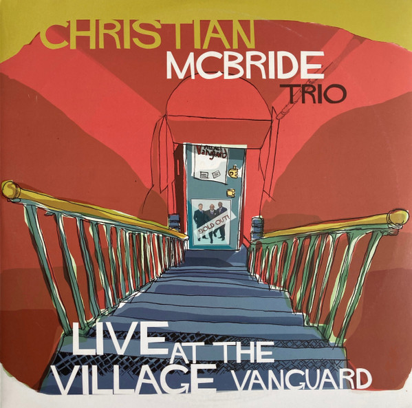 CHRISTIAN MCBRIDE TRIO – CHRISTIAN MCBRIDE TRIO – LIVE AT THE VILLAGE
