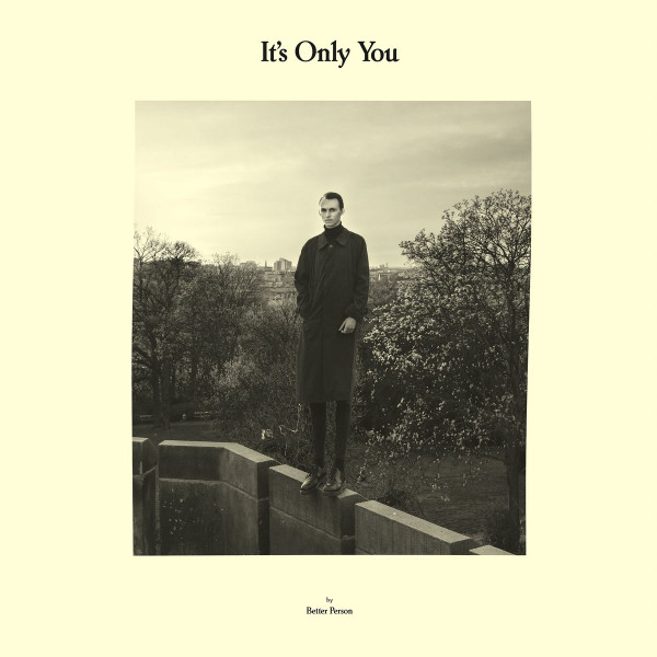 BETTER PERSON – BETTER PERSON – IT'S ONLY YOU DEBUT SOLO EP FROM TOPS & TIMBER TIMBRE MEMBER