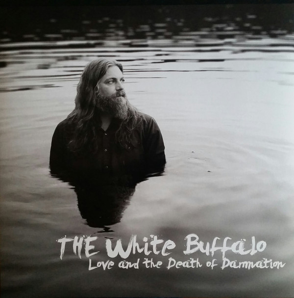 WHITE BUFFALO – WHITE BUFFALO – LOVE & THE DEATH O... .. DAMNATION