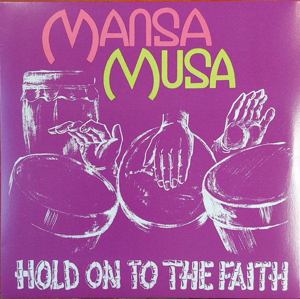 MANSA MUSA – MANSA MUSA – HOLD ON TO THE FAITH CALYPSO AND AFRICAN RHYTHMS FROM TRINIDAD AND TOBAGO