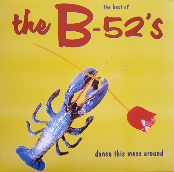 B-52'S – B-52'S – DANCE THIS MESS AROUND... .. AROUND (BEST OF)// 180GR.