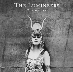 LUMINEERS – LUMINEERS – CLEOPATRA