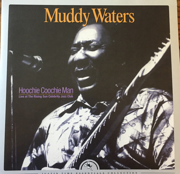 MUDDY WATERS – MUDDY WATERS – HOOCHIE COOCHIE MAN LIVE AT THE RISING SUN CELEBRITY JAZZ CLUB
