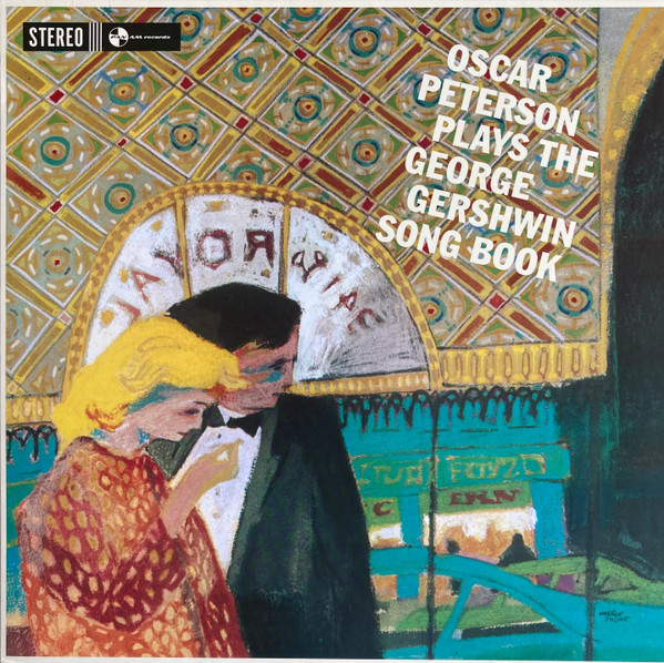 OSCAR PETERSON – OSCAR PETERSON – SINGS THE GEORGE GERSH... .. GERSHWIN SONGBOOK/ + 4 BONUS TRACKS/ 180 GRAM
