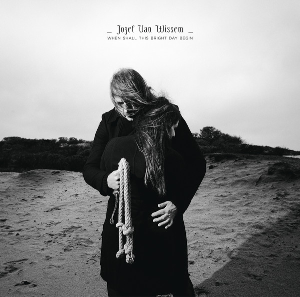 WISSEM, JOZEF VAN – WISSEM, JOZEF VAN – WHEN SHALL THIS BRIGHT... .. DAY BEGIN