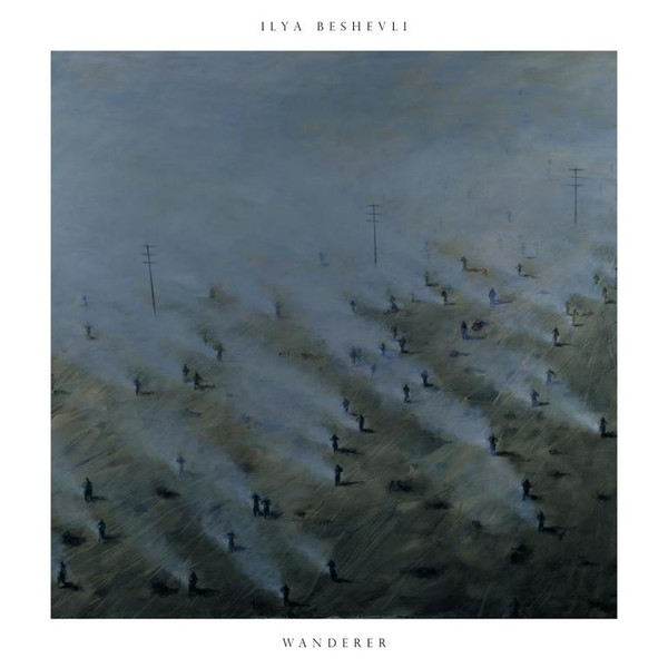 BESHEVLI, ILYA – BESHEVLI, ILYA – WANDERER 180GR. VINYL