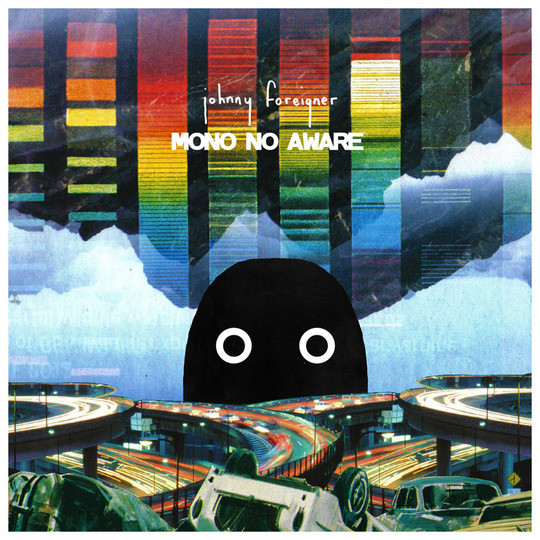 JOHNNY FOREIGNER – JOHNNY FOREIGNER – MONO BE AWARE