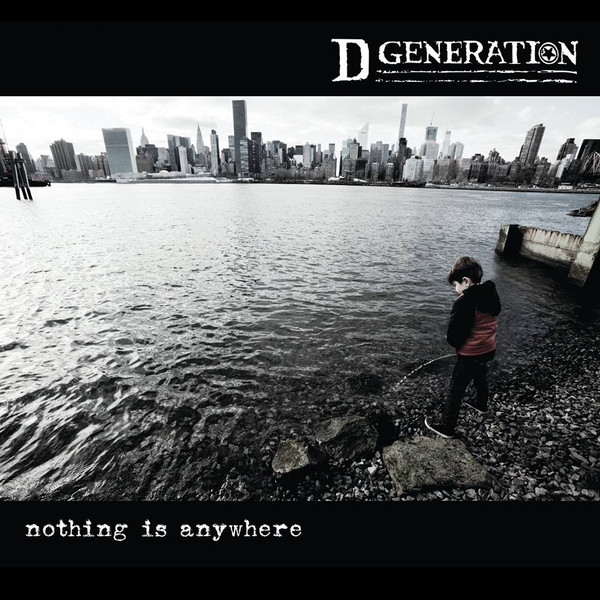 D GENERATION – D GENERATION – NOTHING IS ANYWHERE