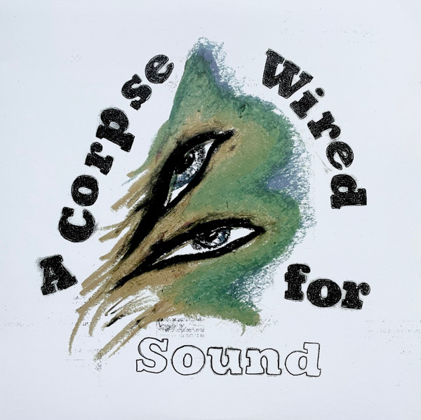 MERCHANDISE – MERCHANDISE – A CORPSE WIRED FOR SOUND