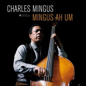 MINGUS, CHARLES – MINGUS, CHARLES – MINGUS AH UM GATEFOLD / 180GR.