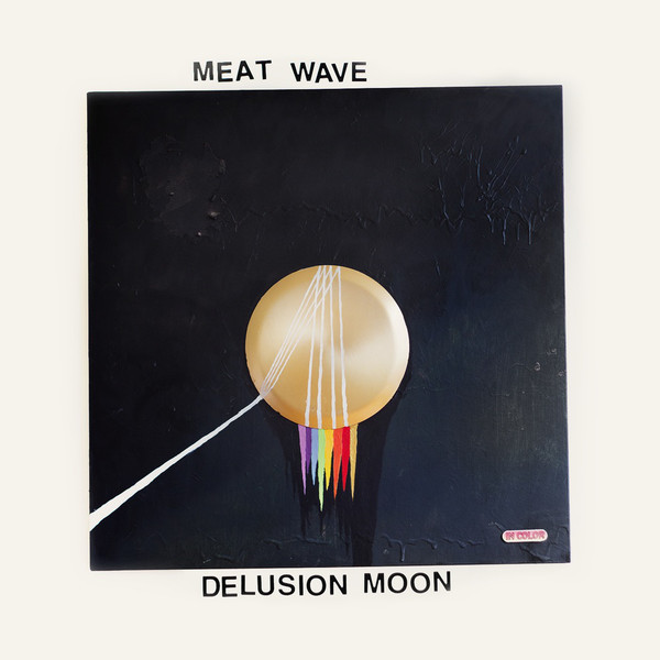 MEAT WAVE – MEAT WAVE – DELUSION MOON