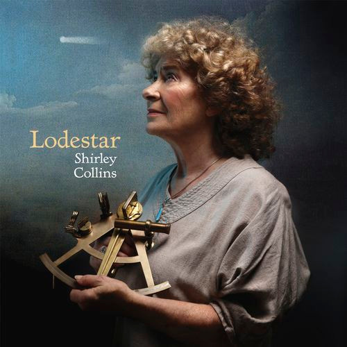 SHIRLEY COLLINS & ... – SHIRLEY COLLINS & ... – LODESTAR