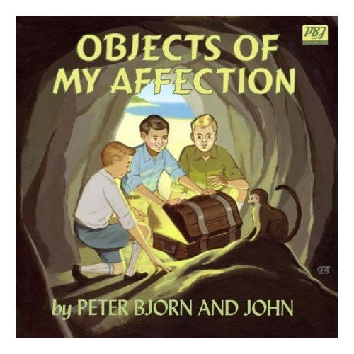 PETER BJORN AND JOHN – PETER BJORN AND JOHN – 7-OBJECTS OF MY AFFECTION