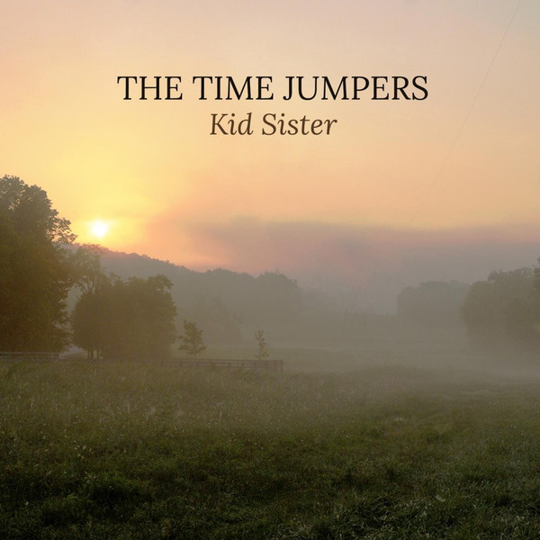 TIME JUMPERS – TIME JUMPERS – KID SISTER