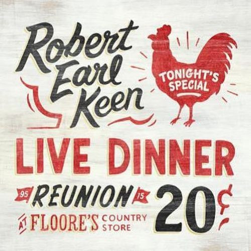 KEEN, ROBERT EARL – KEEN, ROBERT EARL – LIVE DINNER REUNION FT. JOE ELY, CORY MORROW, RECKLESS KELLY, LYLE LOVETT