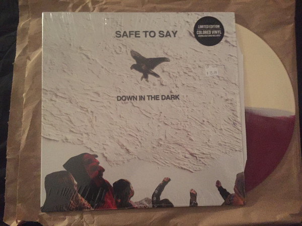 SAFE TO SAY – SAFE TO SAY – DOWN IN THE DARK